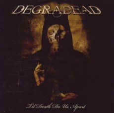 CD / Degradead / Til Death Do Us Apart