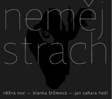 CD / Nn noc/Hedl/rmov / Nemj strach / Digipack