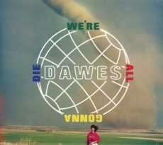 CD / Dawes / We're All Gona Die