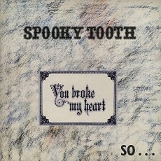 CD / Spooky Tooth / You Broke My Heart
