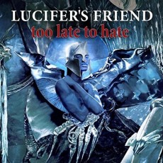 CD / Lucifer's Friend / Too Late To Hate