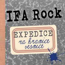 CD / IFA Rock / Expedice za hranice vesnice