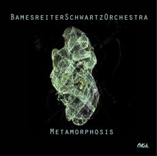 CD / BamesreiterSchwartzOrchestra / Metamorphosis