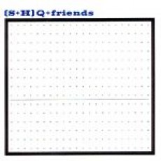 CD / SHQ / SHQ a p��tel� / (S+H) Q + Friends