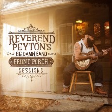 LP / Reverend Peyton's Big Dam / Front Porch Sessions / Vinyl