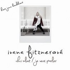 CD / Fitznerov� Ivana / Chci mluvit / Je veux parler