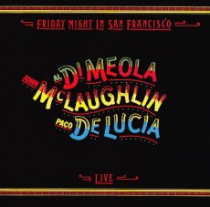 CD / Di Meola/De Lucia/McLaughlin / Friday Night In San Francisco