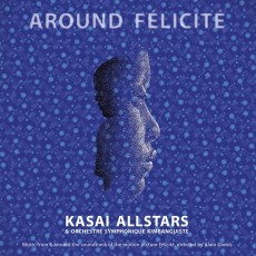 2LP / Kasai All Stars / Around Felicite / Vinyl / 2LP