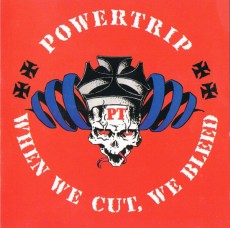 CD / Power Trip / When We Cut,We Bleed