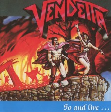 CD / Vendetta / Go And Live...Stay And Die
