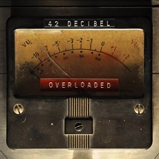 CD / 42 Decibel / Overloaded