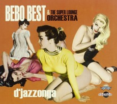 CD / Bebo Best & Super Lounge Orchestra / D'jazzonga / Digipack
