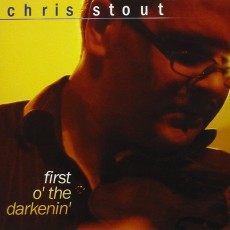 CD / Stout Chris / First O'The Darkenin'