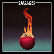 LP / Dead Lord / In Ignorance We Trust / Vinyl