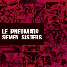 CD / Le Pneumatiq / Seven Sisters