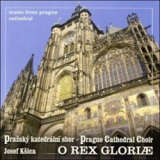 CD / Various / O Rex Gloriae / Prask katedrln sbor
