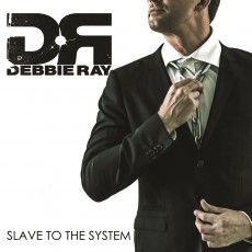 CD / Ray Debbie / Slave To The System