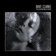 CD / Clarke Dave / Desecration Of Desire
