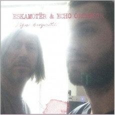 CD / Eskamoter & Echo Orchestr / Nn krveprolit