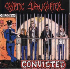 CD / Cryptic Slaughter / Convicted