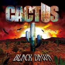 CD / Cactus / Black Dawn