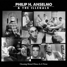 CD / Anselmo Philip H. & The Illegals / Choosing Mental Illnes ..