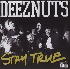 CD / Deez Nuts / Stay True