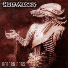 CD / Holy Moses / Reborn Dogs
