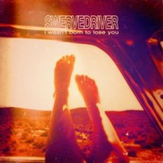 LP / Swervedriver / I Wasn't Born To Lose You / Vinyl