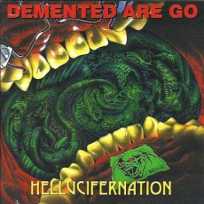 CD / Demented Are Go / Hellucifernation