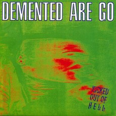 CD / Demented Are Go / Kicked Out Of Hell