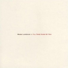 CD / Lanegan Mark / I'll Take Care Of You