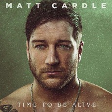 CD / Cardle Matt / Time To Be Alive