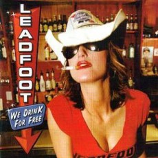 CD / Leadfoot / We Drink For Free