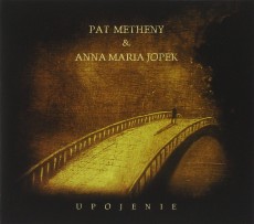 CD / Metheny Pat/Jopek Anna Maria / Upojenie