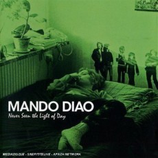 CD / Mando Diao / Never Seen The Light Of Day