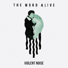 CD / Word Alive / Violent Noise