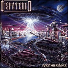 CD / Dispatched / Motherwar