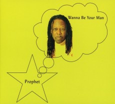 CD / Prophet / Wanna Be Your Man