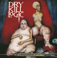 CD / Dry Kill Logic / The Darker Side Of Nonsense