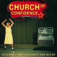 CD / Church Of Confidence / TeachingThe Children The Blues