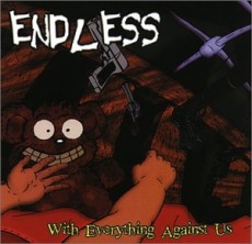 CD / Endless / With Everything Against Us