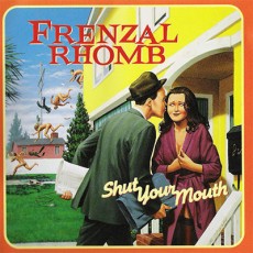CD / Frenzal Rhomb / Shut Your Mouth