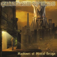 CD / Guardians Of Time / Machines OfMental Design