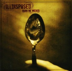 CD / Illdisposed / Burn Me Wicked