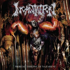 CD / Incantation / Mortal Throne Of Nazarene