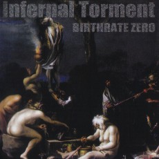 CD / Infernal Torment / Birthrate Zero