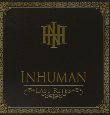 CD / Inhuman / Last Rites