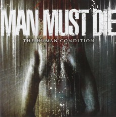 CD / Man Must Die / Human Condition