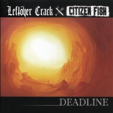 CD / Leftver Crack/Citizen Fish / Deadline